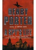 Porter, Henry - A Spy's Life