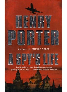 Porter, Henry - A Spy's Life Porter, Henry - A Spy's Life, London 2004 antikvár könyv