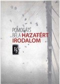 Pomogáts Béla - Hazatért irodalom