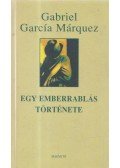 Gabriel García Márquez - Egy emberrablás története
