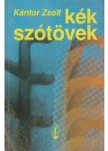 Kántor Zsolt - Kék szótövek (dedikált)