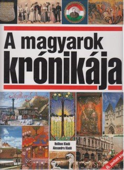 Glatz Ferenc - A magyarok krónikája Glatz Ferenc - A magyarok krónikája, Budapest 2006 antikvár könyv