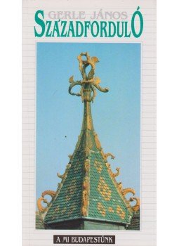 Gerle János - Századforduló (dedikált), Budapest 1997 antikvár könyv