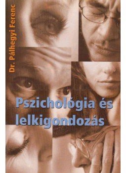 Pálhegyi Ferenc - Pszichológia és lelkigondozás Pálhegyi Ferenc - Pszichológia és lelkigondozás, Budapest 2000 antikvár könyv