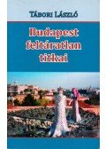 Tábori László - Budapest feltáratlan titkai (dedikált)