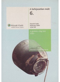 Ujvári Pál, Dupcsik Csaba, Repárszky Ildikó - A globális világ felé Ujvári Pál, Dupcsik Csaba, Repárszky Ildikó - A globális világ felé, Budapest 2006 antikvár könyv