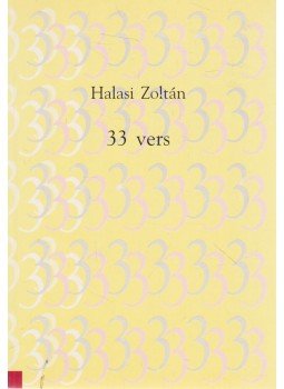 Halasi Zoltán - 33 vers Halasi Zoltán - 33 vers, Budapest 1997 antikvár könyv