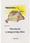 Radics Géza - Trianon: Merénylet a magyarság ellen - 1920-2010