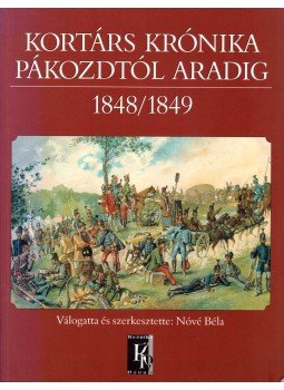 Nóvé Béla - Kortárs Krónika Pákozdtól Aradig 1848/1849 Nóvé Béla - Kortárs Krónika Pákozdtól Aradig 1848/1849, Budapest 2000 antikvár könyv