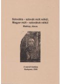 Makkay János - Szlovákia - szlovák múlt nélkül, magyar múlt - szlovákok nélkül