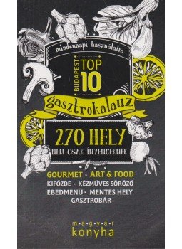 Vinkó József - TOP 10 Budapest Gasztrokalauz Vinkó József - TOP 10 Budapest Gasztrokalauz, Budapest 0 antikvár könyv