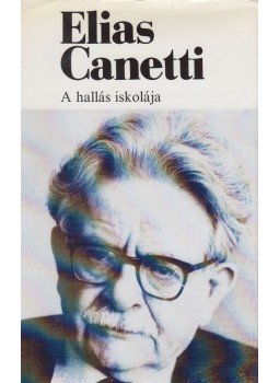 Canetti, Elias - A hallás iskolája, Budapest 1990 antikvár könyv