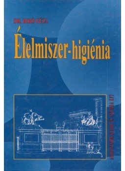 Biró Géza Dr. - Élelmiszer-higiénia Biró Géza Dr. - Élelmiszer-higiénia, Budapest 1999 antikvár könyv