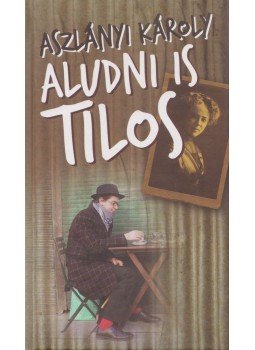 Aszlányi Károly - Aludni is tilos, Budapest 0 antikvár könyv
