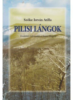 Szőke István Atilla - Pilisi lángok (dedikált) Szőke István Atilla - Pilisi lángok (dedikált), 2006 antikvár könyv