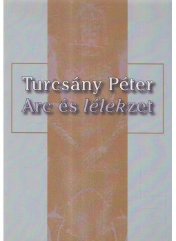 Turcsány Péter - Arc és lélekzet (dedikált) Turcsány Péter - Arc és lélekzet (dedikált), Pomáz 2011 antikvár könyv