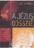 Lee Strobel - A Jézus-dosszié