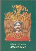 Szőke István Atilla - Áldassék Árpád (dedikált)
