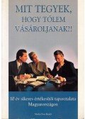 Árpádi László,Berkeszi László,Czébely-Lénárt László,Gyurka András,Holbok István,Mészáros László,Oberfrank Zoltán,PILÁT GÁBOR,Szil Zsolt - Mit tegyek, hogy tőlem vásároljanak?!