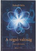 Balogh Béla - A végső valóság (dedikált)