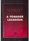 Ortega y Gasset, José - A tömegek lázadása