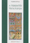Puskás Attila - A teremtés teológiája