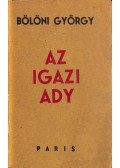 Bölöny György - Az igazi Ady (dedikált)