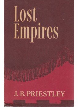 Priestley, J. B. - Lost Empires Priestley, J. B. - Lost Empires, London 1966 antikvár könyv