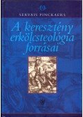 Pinckaers, Servais - A keresztény erkölcsteológia forrásai