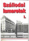 Fehér Tamásné,Schablik Vilmos Dr. - Szállodai ismeretek I.