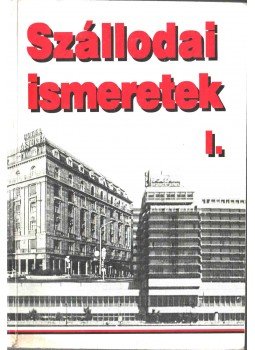 Fehér Tamásné, Schablik Vilmos Dr. - Szállodai ismeretek I., Budapest 1999 antikvár könyv