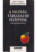Peter L. Berger,Thomas Luckmann - A valóság társadalmi felépítése