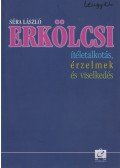 Séra László - Erkölcsi ítéletalkotás, érzelmek és viselkedés