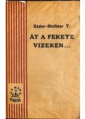 Zádor Stettner Tamás - Át a fekete vizeken...(dedikált)