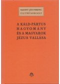 Badiny Jós Ferenc - A káld-pártus hagyomány és a magyarok Jézus-vallása