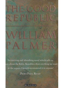 William Palmer - The Good Republic William Palmer - The Good Republic, 1991 antikvár könyv
