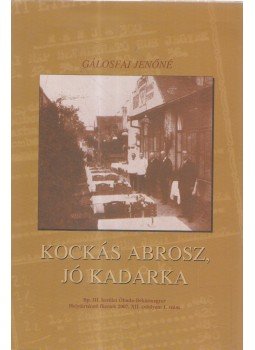 Gálosfai Jenőné - Kockás abrosz, jó kadarka Gálosfai Jenőné - Kockás abrosz, jó kadarka, Budapest 2007 antikvár könyv