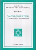 Minya Károly - Változó szókincsünk - A neologizmusok több szempontú vizsgálata