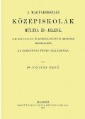 Finánczy Ernő - A magyarországi középiskolák múltja és jelene Az ezredéves ünnep alkalmára