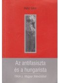 Matúz Gábor - Az antifasiszta és a hungarista (dedikált)