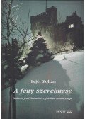 Fejér Zoltán - A fény szerelmese (dedikált)