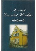 Müller Anikó - A zirci Erzsébet kórház története
