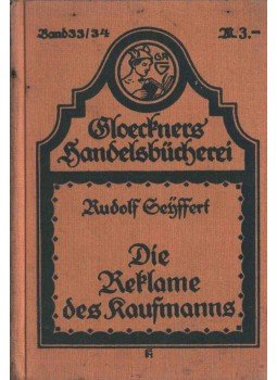 Rudolf Seyffert - Die Reklame des Kaufmanns, Leipzig 1914 antikvár könyv