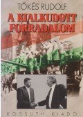 Tőkés Rudolf - A kialkudott forradalom