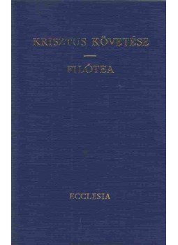 Kempis Tamás, Szalézi Szent Ferenc - Krisztus követése / Filótea Kempis Tamás, Szalézi Szent Ferenc - Krisztus követése / Filótea, 1978 antikvár könyv