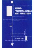 Dr. Szilágyi Klára - Munka-pályatanácsadás, mint professzió
