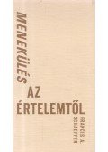 Francis A. Schaeffer - Menekülés az értelemtől