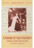 Lisieux-i Szent Teréz - A szeretet rejtekében