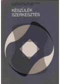 Rábel György,Dr. Kardos Árpád,Sasi Nagy István,Percze József - Készülékszerkesztés