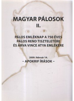 Pápai Szabó György - Magyar Pálosok II. Pápai Szabó György - Magyar Pálosok II., Budapest 2009 antikvár könyv